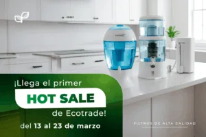 Aprovecha el Hot Sale Ecotrade del 13 al 23 de marzo y transforma el agua de tu hogar con purificadores que mejoran la salud, el sabor y el ahorro diario.