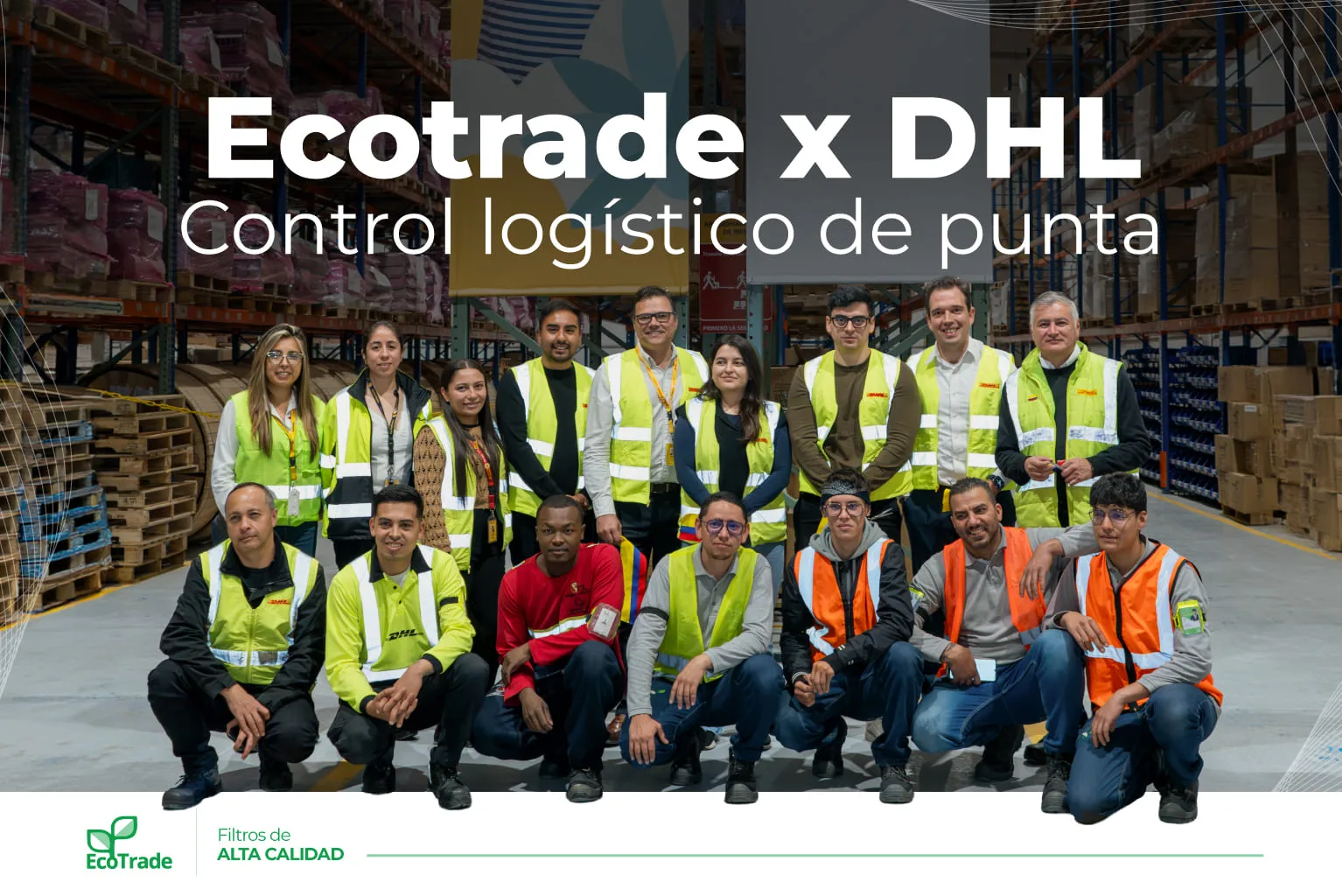 Ecotrade DHL fortalece la logística de Ecotrade para agilizar despachos y mejorar la entrega de filtros, purificadores y repuestos en Colombia.